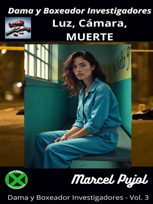 Title details for Dama y Boxeador Investigadores--Luz, Cámara, MUERTE by Marcel Pujol - Available